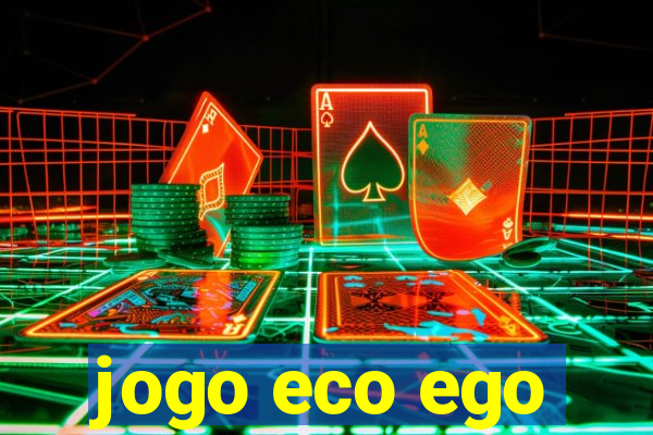 jogo eco ego